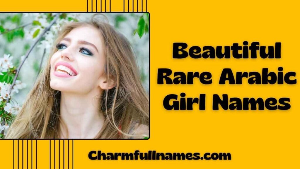 Beautiful Rare Arabic Girl Names