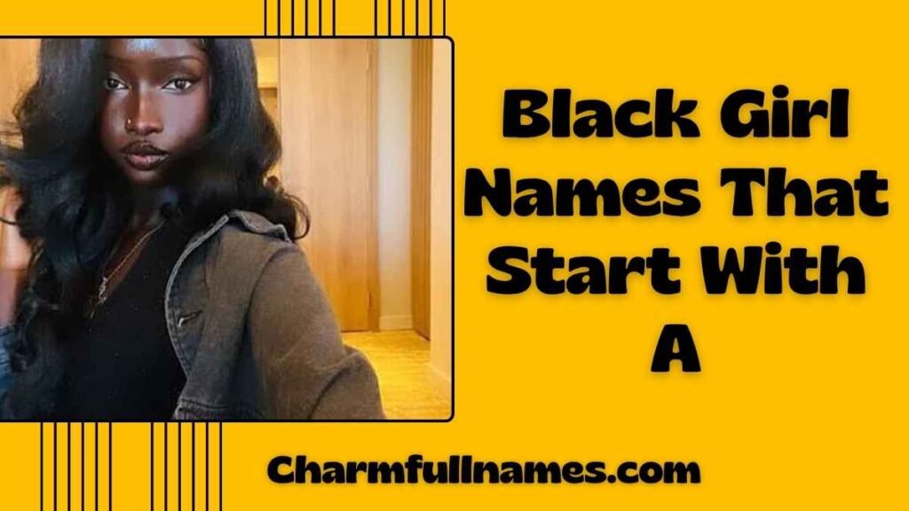 Black Girl Names That Start With A