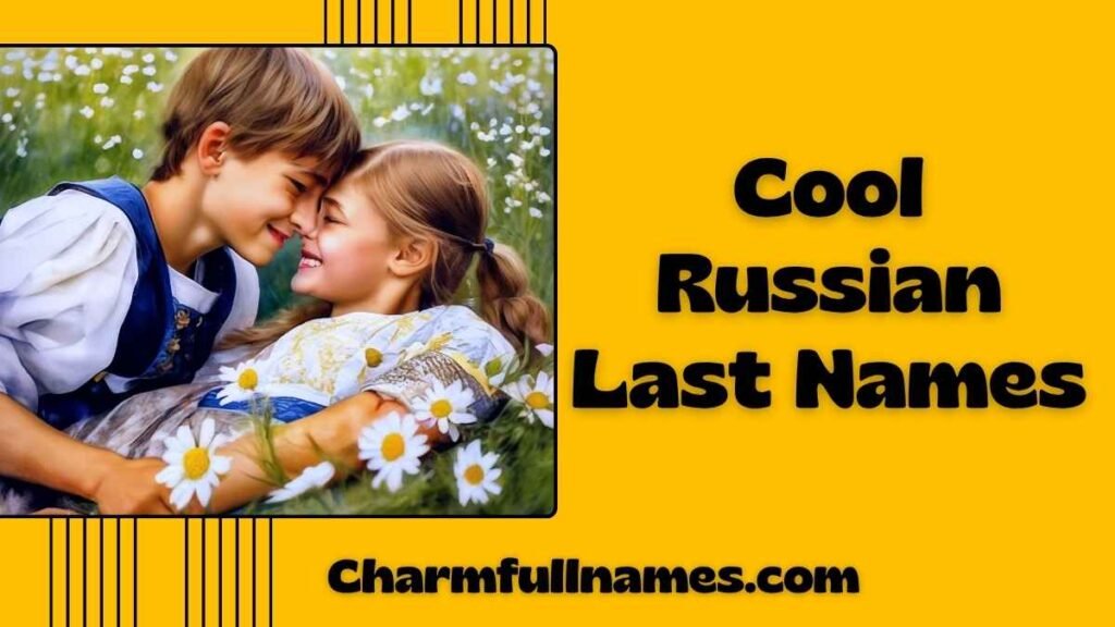 Cool Russian Last Names