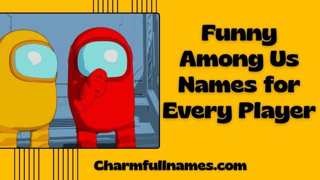 Funny Among Us Names for Every Player