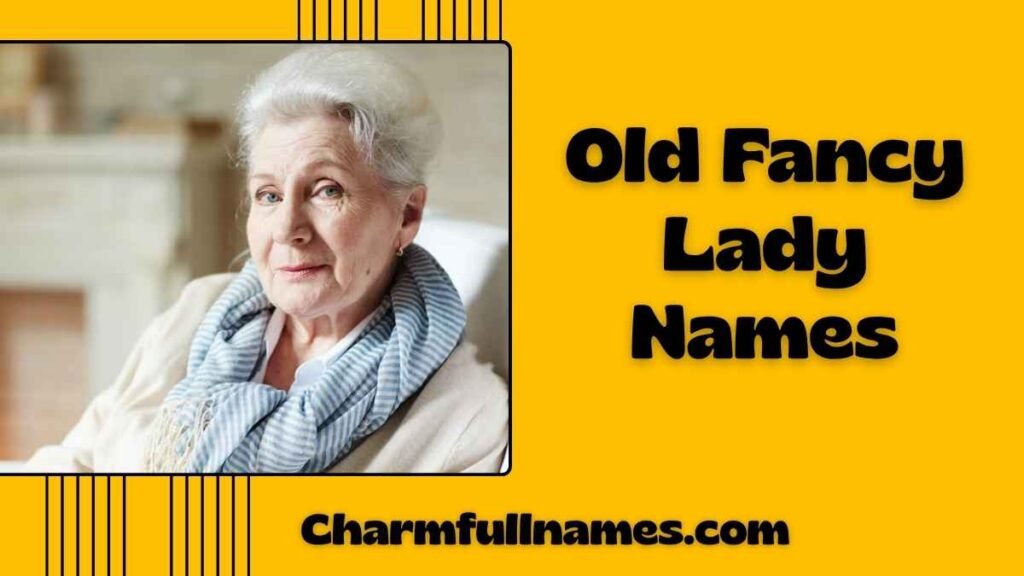 Old Fancy Lady Names