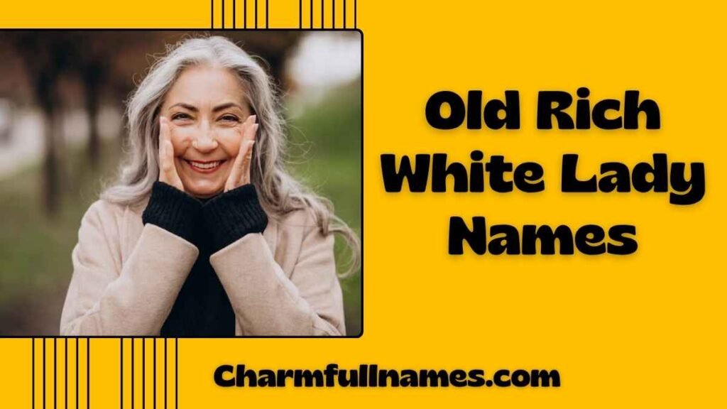 Old Rich White Lady Names