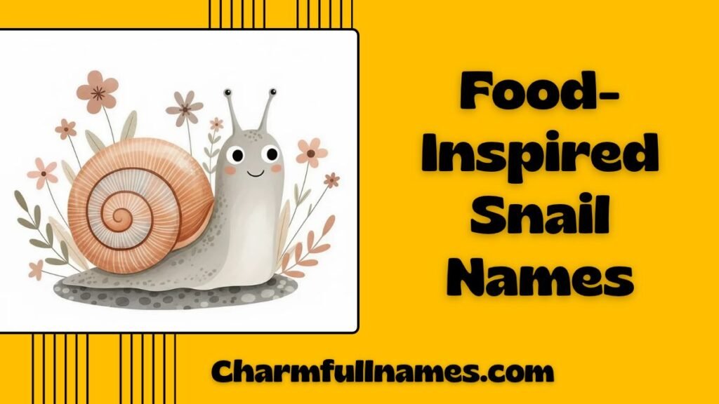 Food-Inspired Snail Names