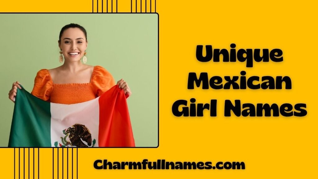 Unique Mexican Girl Names